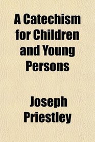 A Catechism for Children and Young Persons