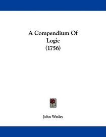 A Compendium Of Logic (1756)