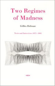 Two Regimes of Madness: Texts and Interviews 1975-1995 (Semiotext(e) / Foreign Agents)