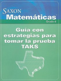 Taks, Spanish: Test-Taking Guide (Saxon MS Math Texas)