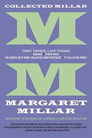 Collected Millar: First Things, Last Things: Banshee; Spider Webs; It's All In The Family; Collected Short Fiction