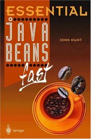 Essential JavaBeans fast (Essential Series)