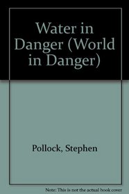 Water in Danger (World in Danger)