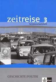 Zeitreise 3. Schlerarbeitsheft Geschichte / Politik. Ausgabe Bremen, Hamburg und Niedersachsen