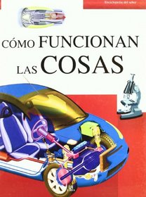 Como funcionan las cosas / How Things Work (Enciclopedia Del Saber / Encyclopedia of Knowledge) (Spanish Edition)