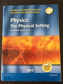 Physics: The Physical Setting (2012) (Prentice Hall Brief Review for the New York Regents Exam)