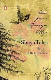Shaya Tales: Stories from a Himalayan Village