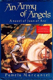 An Army of Angels : A Novel of Joan of Arc