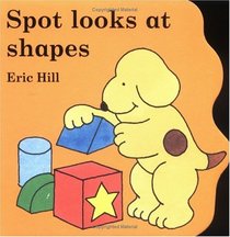 Spot Looks at Shapes (Little Spot Board Books)