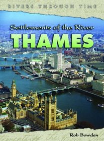 Settlements of the River Thames (Rivers Through Time)