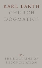 Doctrine of Reconciliation: Jesus Christ the Servant As Lord (Church Dogmatics, Vol 4, Part 2)