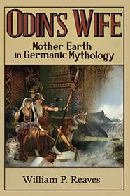 Odin's Wife: Mother Earth in Germanic Mythology