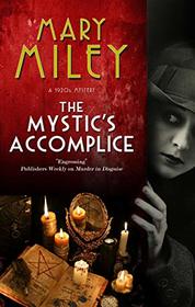 Mystic's Accomplice, The (A Mystic's Accomplice mystery, 1)