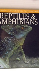 Reptiles and Amphibians (National Geographic Nature LIbrary)