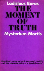 THE MOMENT OF TRUTH: MYSTERIUM MORTIS.