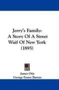 Jerry's Family: A Story Of A Street Waif Of New York (1895)