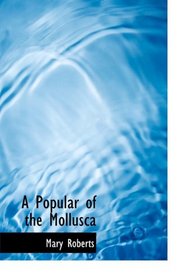 A Popular of the Mollusca