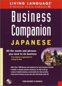 Business Companion: Japanese (BK/CD pkg) : All the Words and Phrases You Need to Do Business (LL Business Companion)