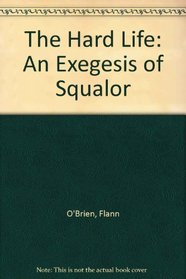 The Hard Life: An Exegesis of Squalor