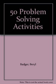 50 Problem Solving Activities