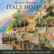 Karen Brown's Italy Hotels 2009: Exceptional Places to Stay & Itineraries
