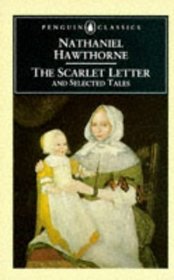 The Scarlet Letter and Selected Tales (Penguin English Library)