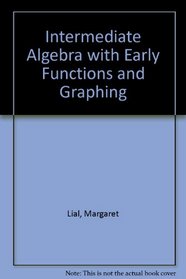 Supplement: Intermediate Algebra with Early Functions and Graphing Plus Mymathlab Student Starter Kit - Intermediate Algebra with