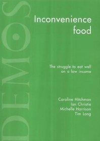 Inconvenience Food: The Struggle to Eat Well on a Low Income
