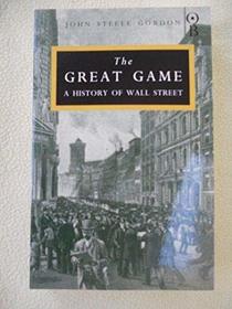 The Great Game; a History of Wall Street