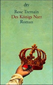 Des Knigs Narr. Roman aus dem England des siebzehnten Jahrhunderts.