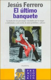 El Ultimo Banquete (Coleccion Autores espanoles e hispanoamericanos) (Spanish Edition)