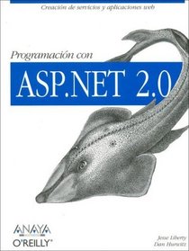 Programacion con ASP.NET 2.0/ Programming with ASP.NET 2.0 (Spanish Edition)