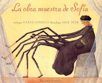 La Obra Maestra de Sofia: Un Cuento de Aranas (Spanish Edition)