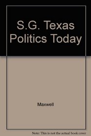 S.G. Texas Politics Today