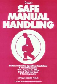 Safe Manual Handling (Gower Health and Safety Workbook)