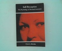 Self Perception: The Psychology of Personal Awareness (Series of Books in Psychology)