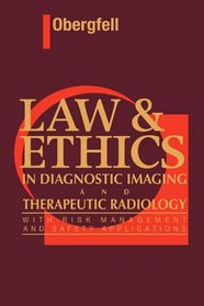 Law and Ethics in Diagnostic Imaging and Therapeutic Radiology
