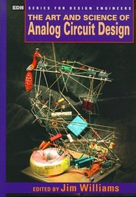 The Art and Science of Analog Circuit Design (EDN Series for Design Engineers)