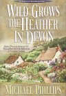 Wild Grows the Heather in Devon (Secrets of Heathersleigh Hall, Bk 1)
