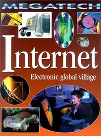 Internet: Electronic Global Village (Megatech)