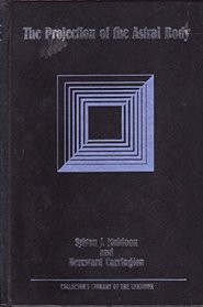 The Projection of the Astral Body (Collectors Library of the Unknown)