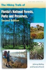 The Hiking Trails of Florida's National Forests, Parks, and Preserves, Second Edition