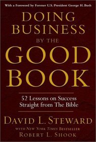 Doing Business by the Good Book : 52 Lessons on Success Straight from the Bible