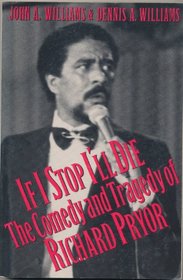 If I Stop I'll Die: The Comedy and Tragedy of Richard Pryor