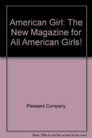 American Girl: The New Magazine for All American Girls!
