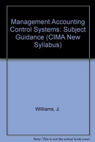 Management Accounting Control Systems: Subject Guidance (CIMA New Syllabus)