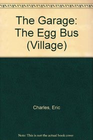 The Garage: The Egg Bus (The Village)