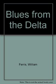 Blues from the Delta (Blues paperbacks)