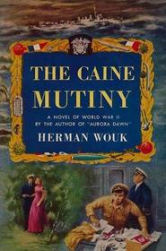 The Caine Mutiny : A Novel of World War II