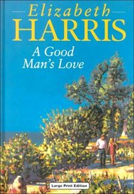 A Good Man's Love (Ulverscroft Large Print Series)